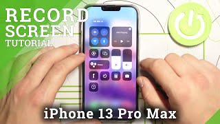 Does iPhone 13 Pro Max Have Screen Recording - Can I Record Screen Action on APPLE iPhone?