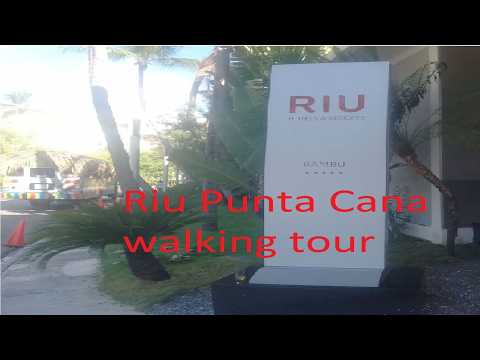 Riu Bambu and Riu Punta Cana Walk round tour