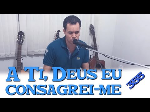 Jonas Benichio - A Ti, Deus eu consagrei me - 355