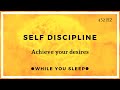 Self Discipline Affirmations - Reprogram Your Mind (While You Sleep)