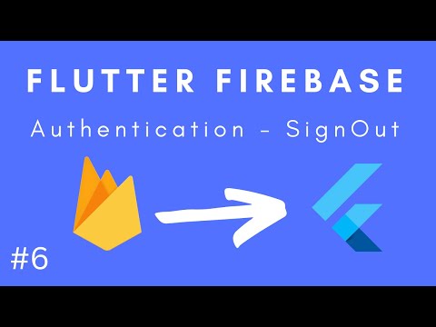 How to Sign Out Firebase User in Flutter | Flutter Firebase Tutorial #6