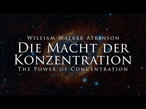 Die Macht der Konzentration - William Walker Atkinson (Hörbuch)