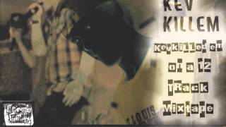 Kev Killem ft. J-Dookie - Cunt Tree - Kev Killed em on a 12 track Mixtape