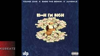 Young Juve x Sage The Gemini x Juvenile - B***h I'm Rich [Prod. By The Invasion] [New 2014]