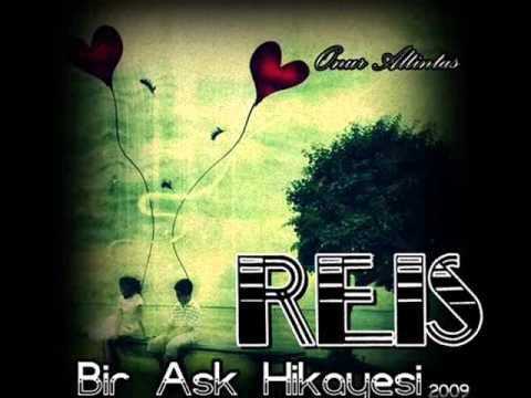 Reis ~ Bir Ask Hikayesi 2010 Arabesk Rap