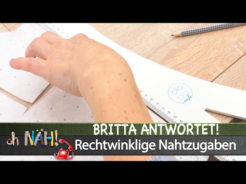 oh NÄH – Britta antwortet! - Rechtwinklige Nahtzugaben (Aufz. v. 29.09.2020)
