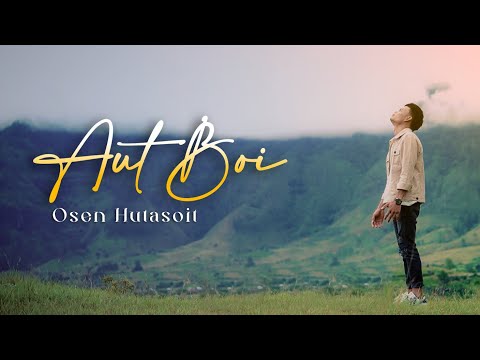 AUT BOI (OFFICIAL MUSIC VIDEO) OSEN HUTASOIT