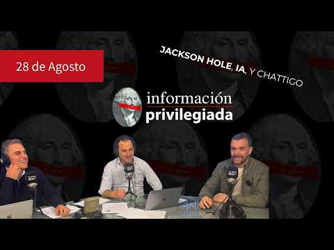 Información Privilegiada AM — viernes 28 de agosto