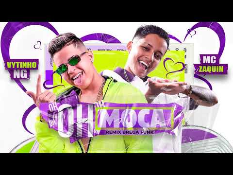 VYTINHO NG & MC ZAQUIN - OH MOÇA - REMIX BREGA FUNK 2021