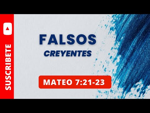 FALSOS CREYENTES MATEO 7:21-23 (037)