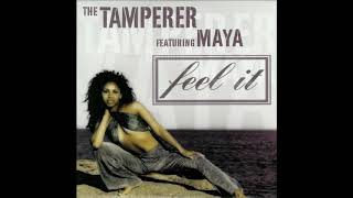 The Tamperer featuring Maya - Feel It