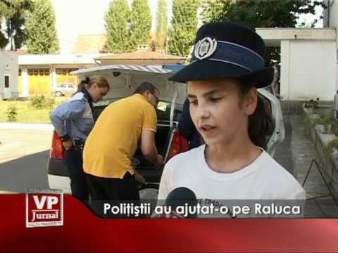 Politistii au ajutat-o pe Raluca