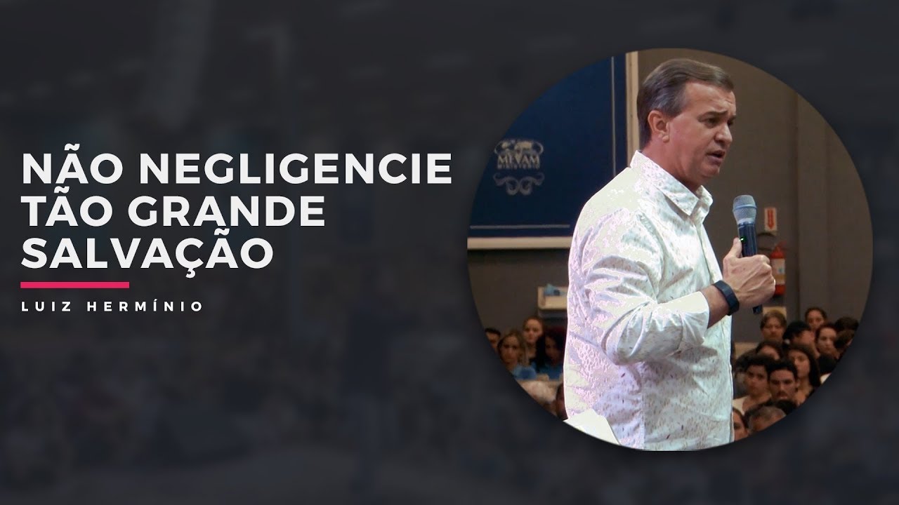 MEVAM OFICIAL - NÃO NEGLIGENCIE TÃO GRANDE SALVAÇÃO - Luiz Hermínio