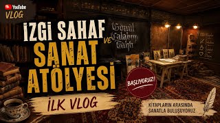 İzgi Sahaf ve Sanat Atölyesi Açıldı! | İlk Vlog: Kitaplar, Sanat ve Sıcacık Bir 