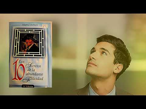 Los 10 secretos de la abundante felicidad