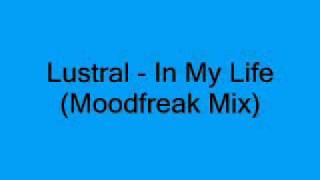 Lustral - In My Life (Moodfreak Mix)