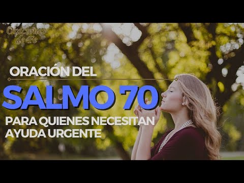 Oración del salmo 70 - para quienes necesitan ayuda urgente