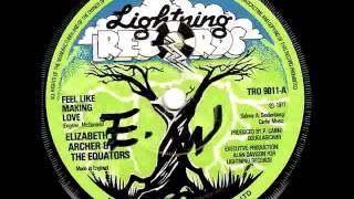 Elizabeth Archer &amp; The Equators - Feel Like Making Love