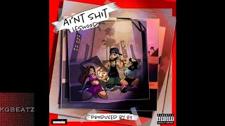 Leswood - Aint Shit [Prod. By 89] [New 2017]