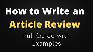 How to Write an Article Review l What Is an Article Review l Steps for Writing an Article Review