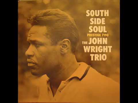South Side Soul - The John Wright Trio - jazz