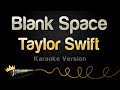 Taylor Swift - Blank Space (Karaoke Version) 