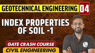 Geotechnical Engineering 04 | Index Properties Of Soil -1 | Civil Engineering | GATE Crash Course