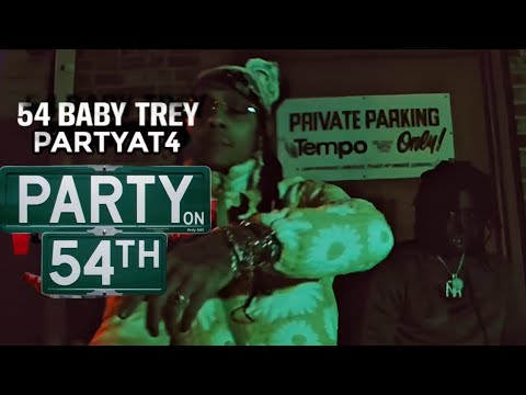 PARTY ON 54TH - 54 BABY TREY FT. PARTYAT4 [MDVISUAL]