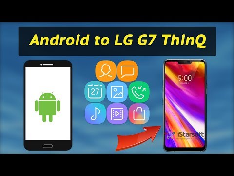 How to Transfer Data from Android to LG G7 ThinQ