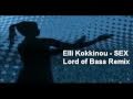 Elli Kokkinou - SEX ( Lord of bass remix) 