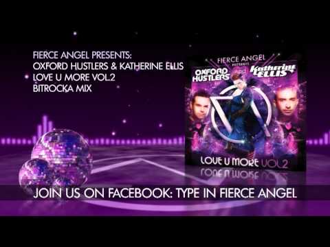 The Oxford Hustlers & Katherine Ellis - Love U More Vol 2 - Bitrocka Club Mix - Fierce Angel