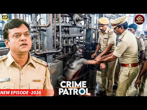 फैक्ट्री हादसा था या सोची-समझी साजिश? | Crime Patrol New Episode 2026