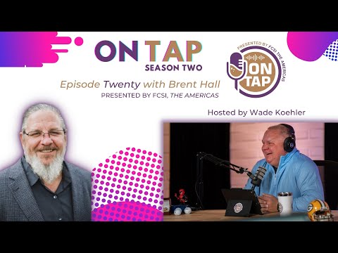 , title : 'ON TAP Presented by FCSI, The Americas - S2:E20 - Brent Hall'