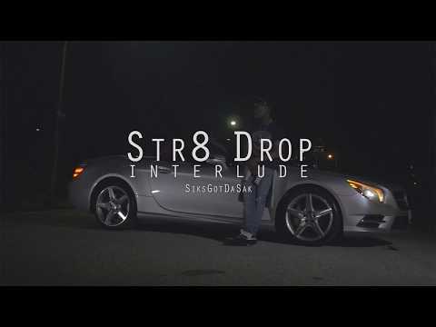 SiksGotDaSak - Str8 Drop Interlude | DirBy. @LiveProper