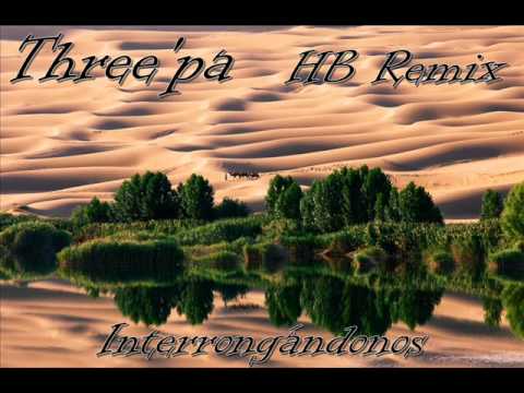 Three'pa - Interrogándonos [HB Remix]