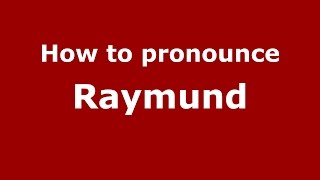 How to pronounce Raymund