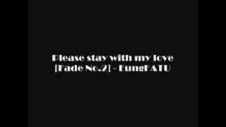 EungFATU - Please stay with my love [Fade No2]