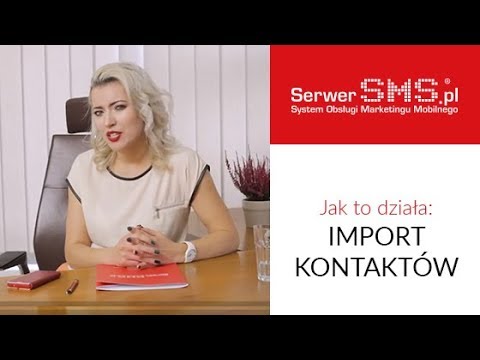 Jak to działa: IMPORT KONTAKTÓW [SerwerSMS.pl]