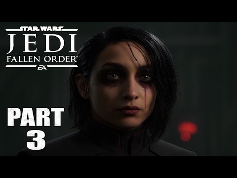 STAR WARS JEDI FALLEN ORDER Walkthrough Gameplay Part 3 - THE SECOND SISTER! (FULL GAME)
