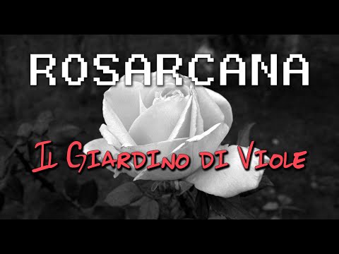 ROSARCANA  "IL GIARDINO DI VIOLE"  [OFFICIAL VIDEO] 2022 (HQ VIDEO & AUDIO; 4K ).