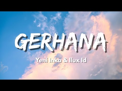 Yeni Inka feat Ilux Id  - Gerhana Dalam Cinta | lama ku simpan cinta (Official Music Video Lyric)