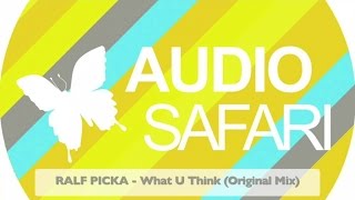 RALF PICKA - What U Think (Original Mix)