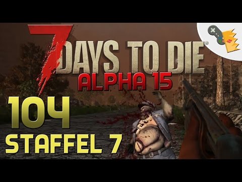7 Days To Die Alpha 15 Gameplay S07E104 - REVISIONSSCHÄCHTE [Let´s Play][Deutsch][German]