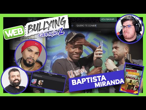 CASIMIRO E BAPTISTA MIRANDA TE LEVAM PRA ANGOLA | #WEBBULLYING COM GERAÇÃO Z