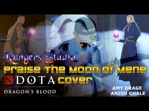 Praise The Moon Of Mene | Cover | Dota Dragon's Blood | Amy Drage & aNISh GhaLE