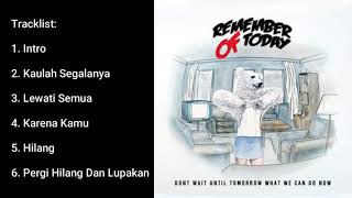 Download lagu REMEMBER OF TODAY - DONT WAIT UNTIL TOMORROW WHAT WE CAN DO NOW EP MINI ALBUM (2015) mp3