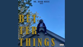 Better Things Music Video