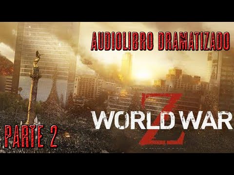 Guerra mundial Z - Audio Libro Completo - Parte 2 - El batsi