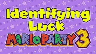 Identifying Luck: Mario Party 3