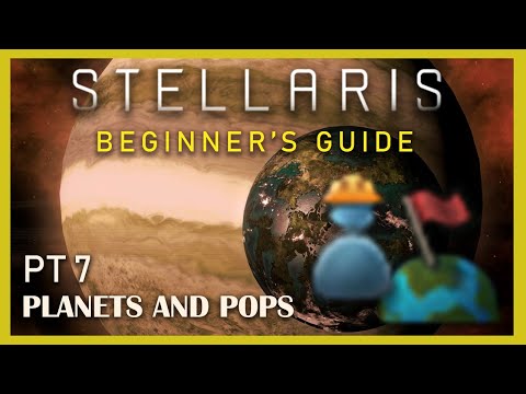 Planets and Pops in Stellaris 3.3, Beginner's Guide Pt.7